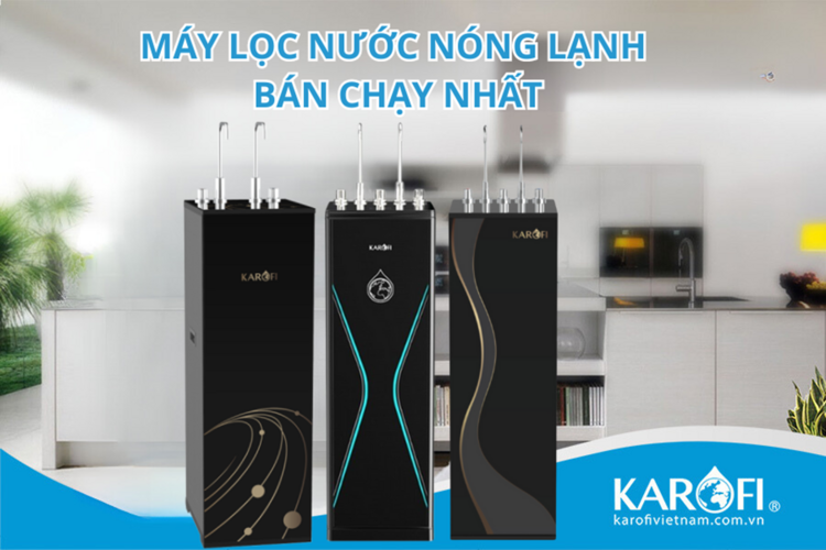 Bật mí máy lọc Nước nóng lạnh bán chạy nhất hiện nay
