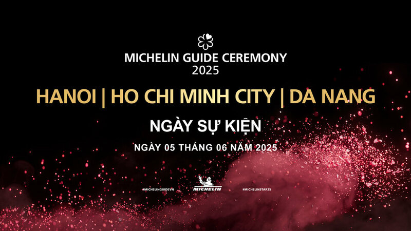 Lễ công bố các nhà hàng, quán ăn đạt chuẩn Michelin tại Việt Nam trong năm 2025 sẽ diễn ra vào ngày 5/6 tới